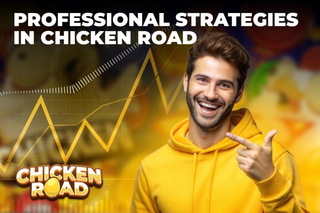 Professional Strategies in Chicken Road