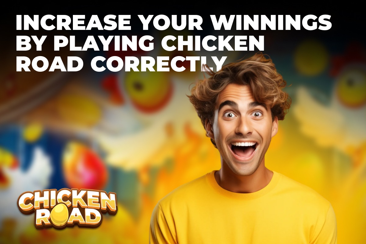 Increase Your Winnings by Playing Chicken Road Correctly